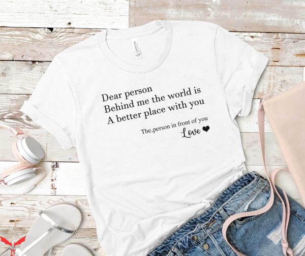 Dear Person Behind Me T-Shirt Mental Health Matters Tee