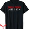 Death Is Certain T-Shirt