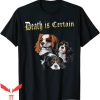 Death Is Certain T-Shirt Funny Cavalier King Charles Spaniel