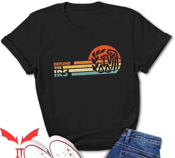 Defund The IRS T-Shirt Anti Government Tax Return Cool Style