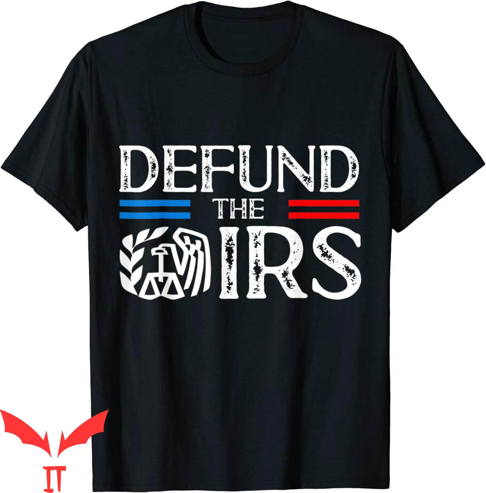 Defund The IRS T-Shirt Anti IRS Anti Government Politician