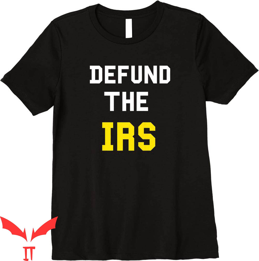 Defund The IRS T-Shirt Anti IRS Tax Return Funny Style Tee