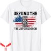 Defund The IRS T-Shirt Defund The FBI CIA CDC IRS Tee Shirt