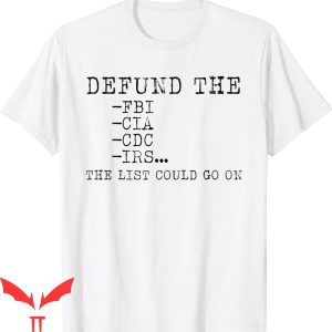 Defund The IRS T-Shirt Defund The FBI Funny Graphic Tee