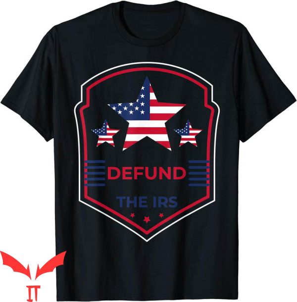 Defund The IRS T-Shirt Funny Humour IRS Graphic T-Shirt