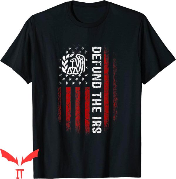 Defund The IRS T-Shirt Funny Humour IRS Vintage USA Flag