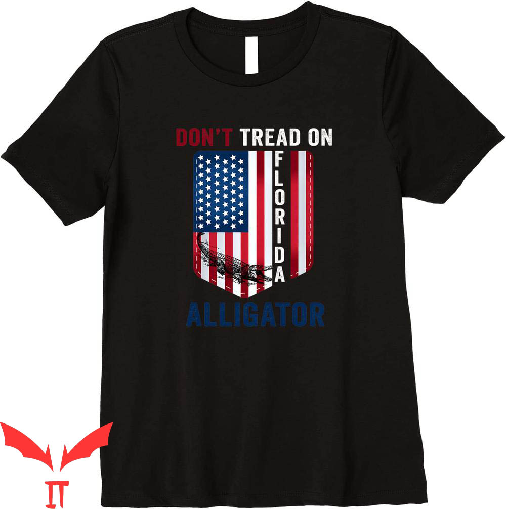 Dont Tread On Florida T-Shirt Alligator Graphic Tee Shirt
