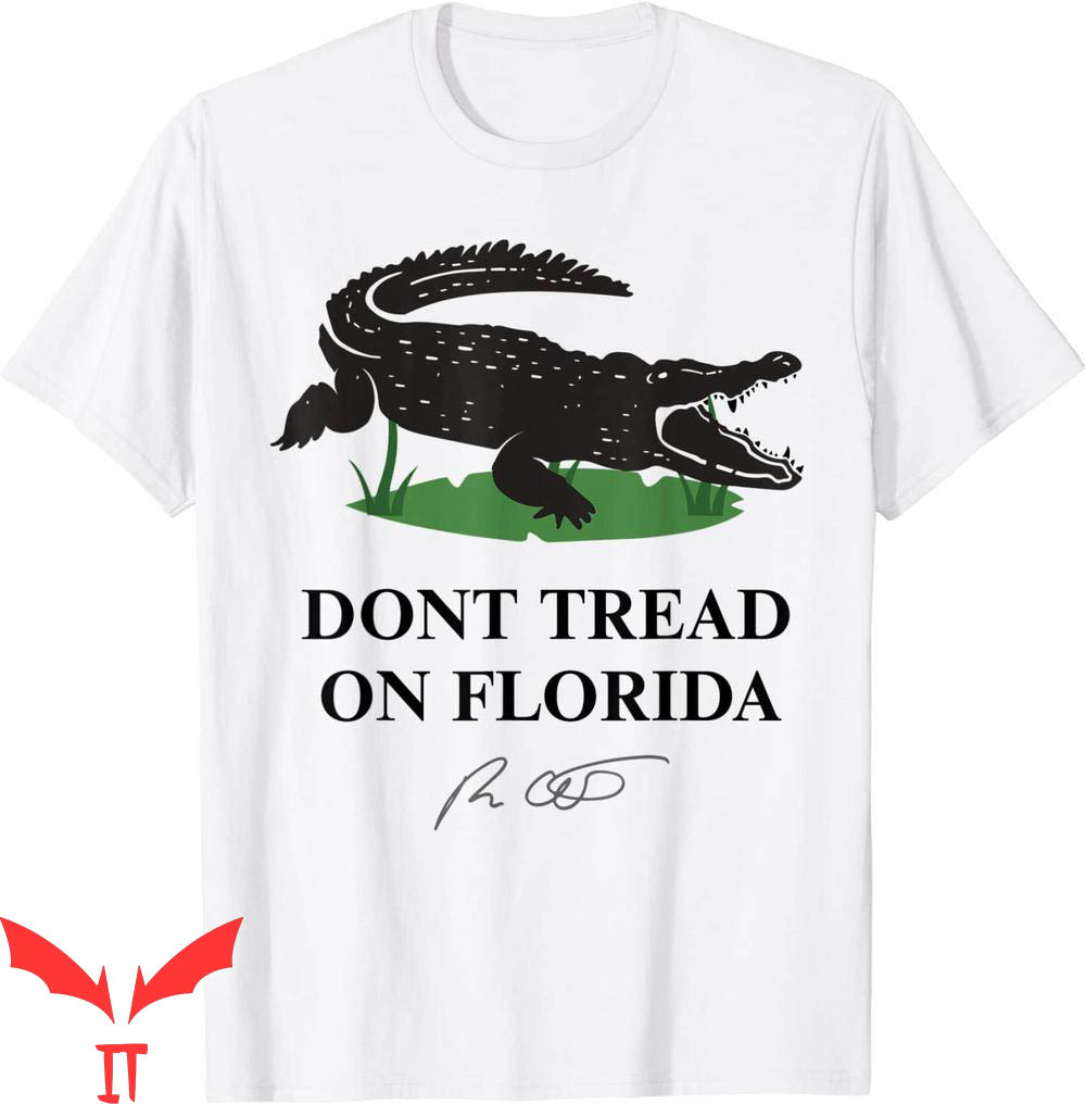 Dont Tread On Florida T-Shirt Don't Tread On RonDesantis