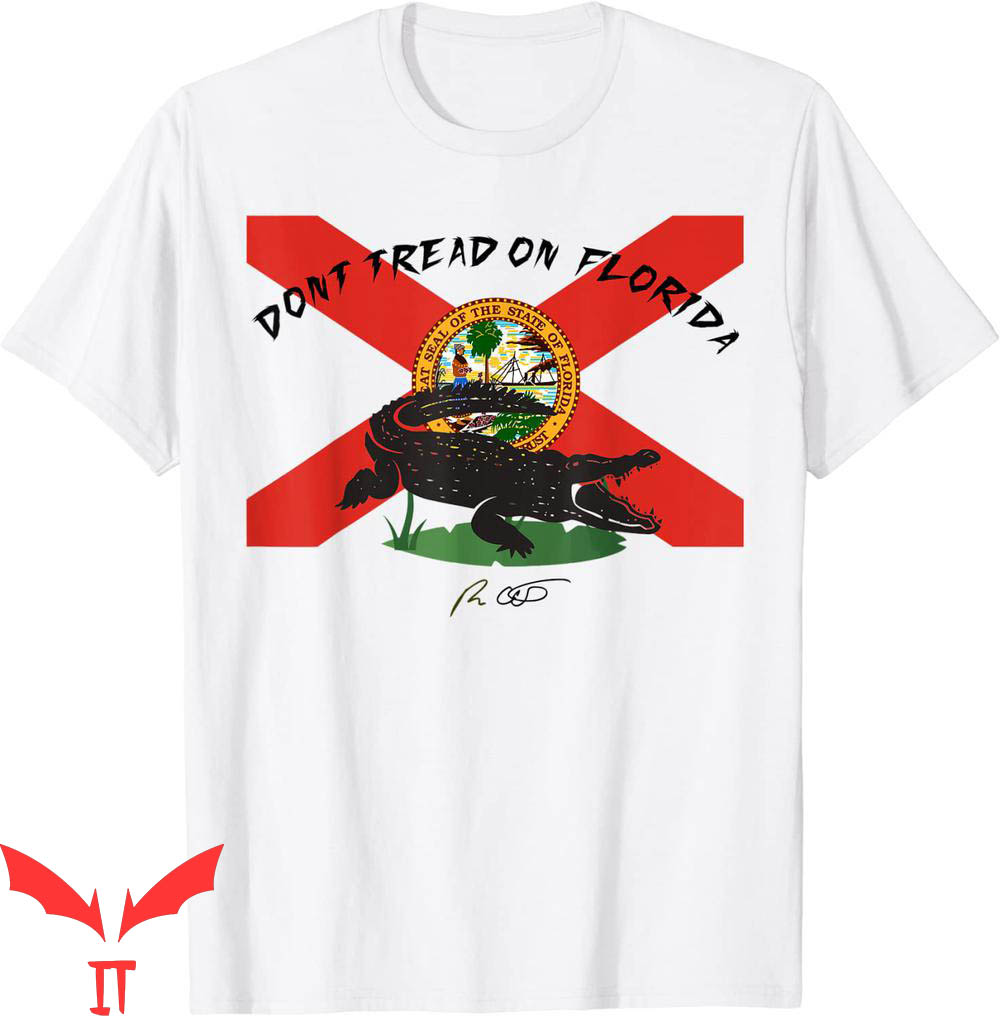 Dont Tread On Florida T-Shirt Ron DeSantis Florida Flag Tee