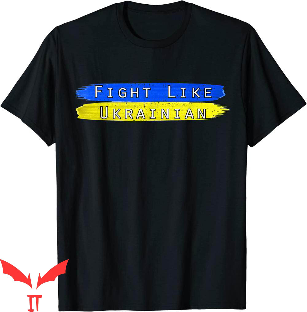 Fight Like Ukrainian T-Shirt Colorful Design Cool Tee Shirt