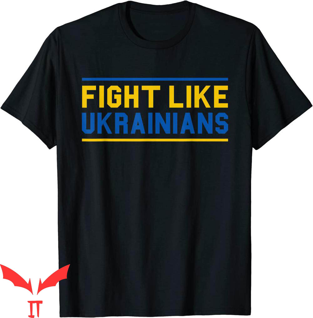 Fight Like Ukrainian T-Shirt Colorful Graphic Tee Shirt