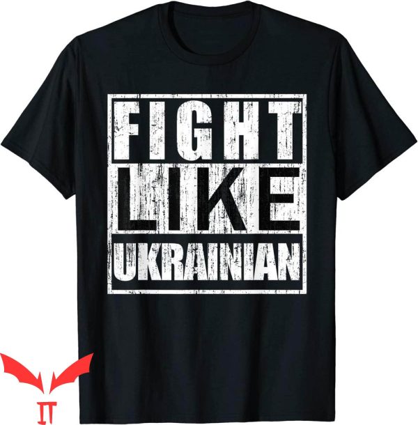 Fight Like Ukrainian T-Shirt Cool Style Design Tee Shirt