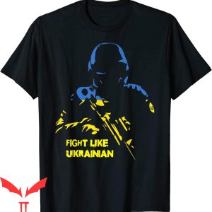Fight Like Ukrainian T-Shirt Say No To War Graphic Tee Shirt
