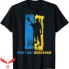 Fight Like Ukrainian T-Shirt Soldier Ukraine Support T-Shirt
