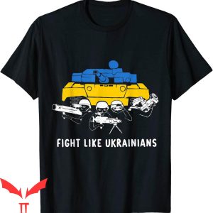 Fight Like Ukrainian T-Shirt Stand With Ukraine Freedom