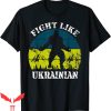 Fight Like Ukrainian T-Shirt Ukraine Support Graphic T-Shirt