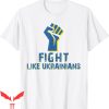 Fight Like Ukrainian T-Shirt Vintage Ukraine Flag Support