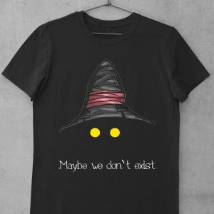 Final Fantasy 9 11 T-Shirt Maybe We Don’t Exist FFIX