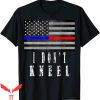 First Responder T-Shirt I Don’t Kneel First Responder Tee