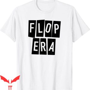Flop Era T-Shirt