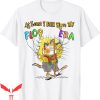 Flop Era T-Shirt At Least I Still Have My Flop Era Tee Shirt