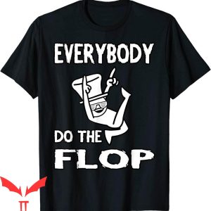 Flop Era T-Shirt Do the Flop Graphic Cool Design Tee Shirt