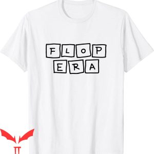 Flop Era T-Shirt Flop Graphic Cool Design Tee Shirt