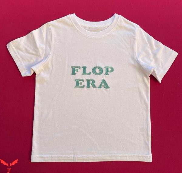 Flop Era T-Shirt Funny Design Cool Graphic Tee Shirt