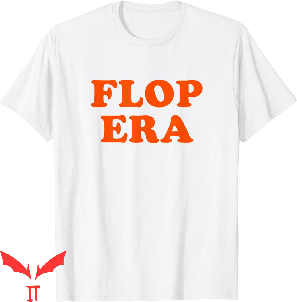 Flop Era T-Shirt Funny Style Cool Design Meme Tee Shirt