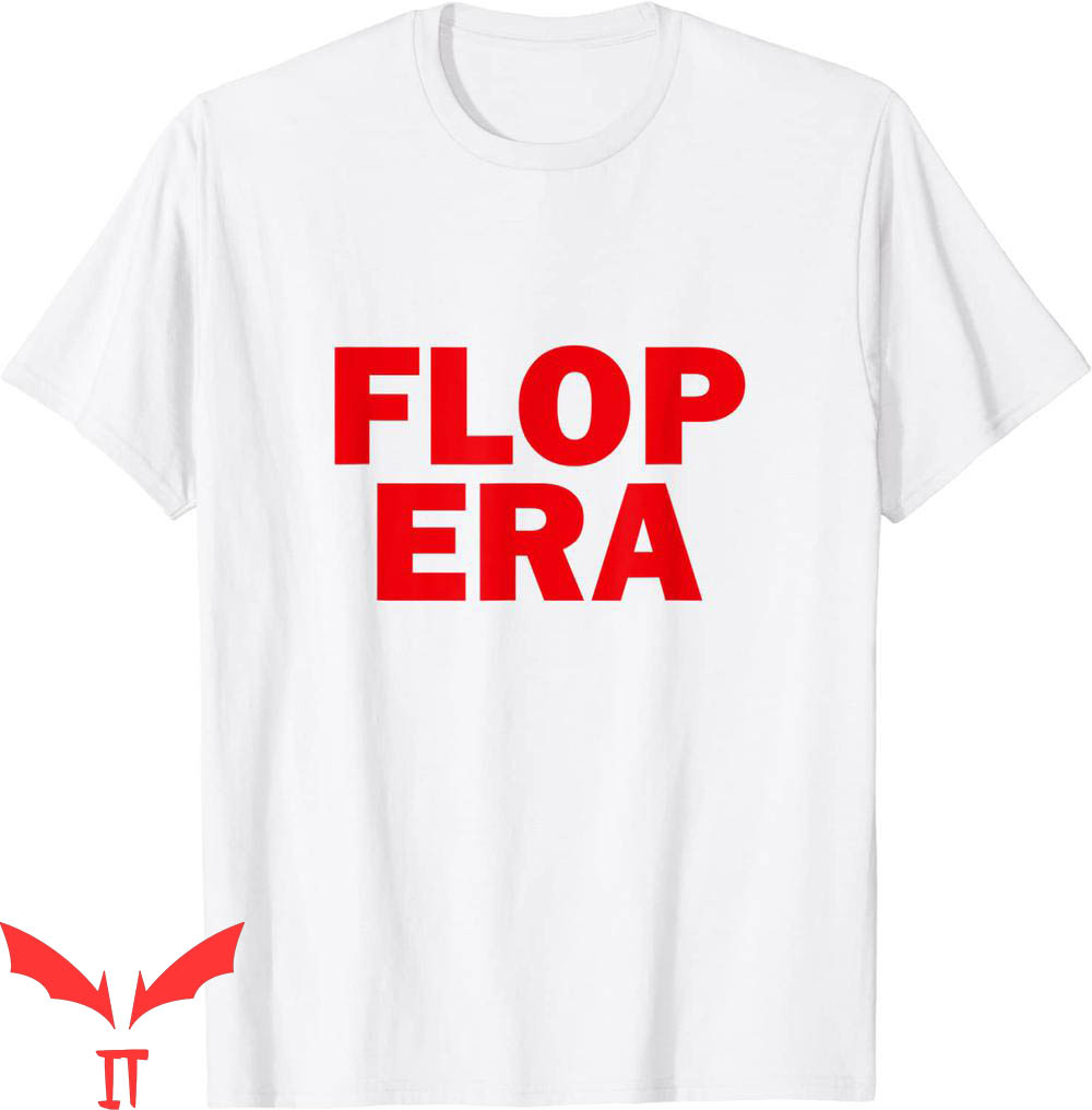 Flop Era T-Shirt Funny This Is My Flop Era Cool Tee Shirt