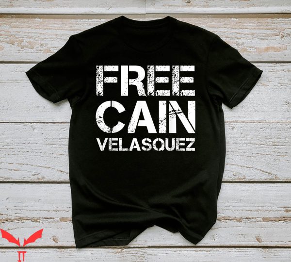 Free Cain T-Shirt Free Cain Velasquez Cool Design Tee