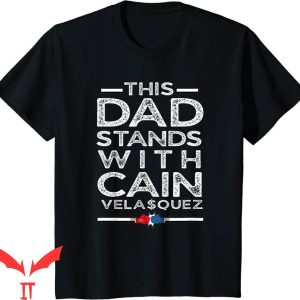Free Cain Velasquez T-Shirt I Stand With Cain Free Cain Tee