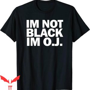 Free OJ T-Shirt I’m Not Black I’m O.J. Okay Funny Hip Hop