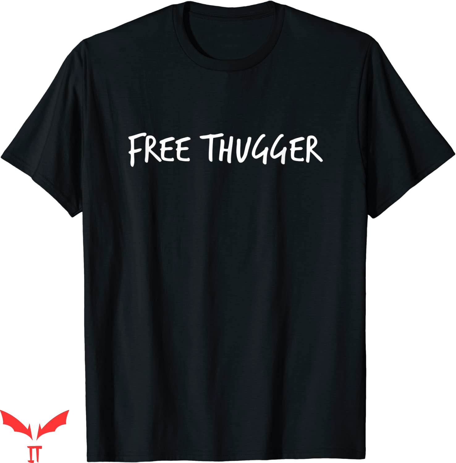 Free Thugger T-Shirt Cool Quote Trendy Design Tee Shirt