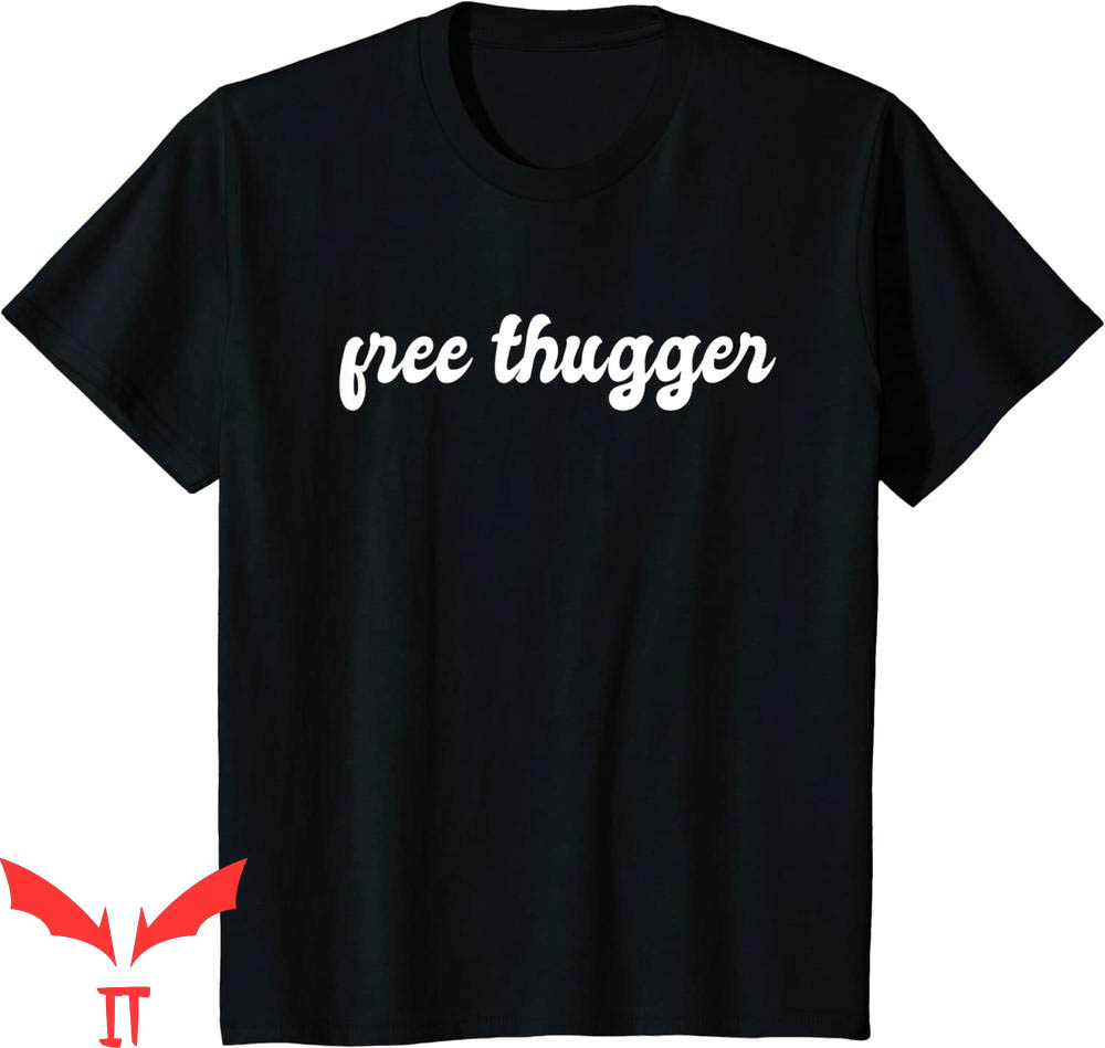 Free Thugger T-Shirt Hip Hop Viral Meme Music Funny Joke