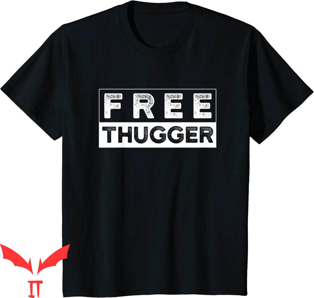 Free Thugger T-Shirt Meme Funny Viral Joke Hip Hop Music