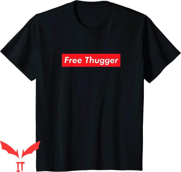Free Thugger T-Shirt Meme Hip Hop Funny Viral Joke Music