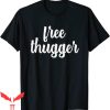 Free Thugger T-Shirt Viral Meme Hip Hop Music Funny Joke