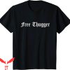 Free Thugger T-Shirt Viral Meme Hip Hop Music Urban Slang