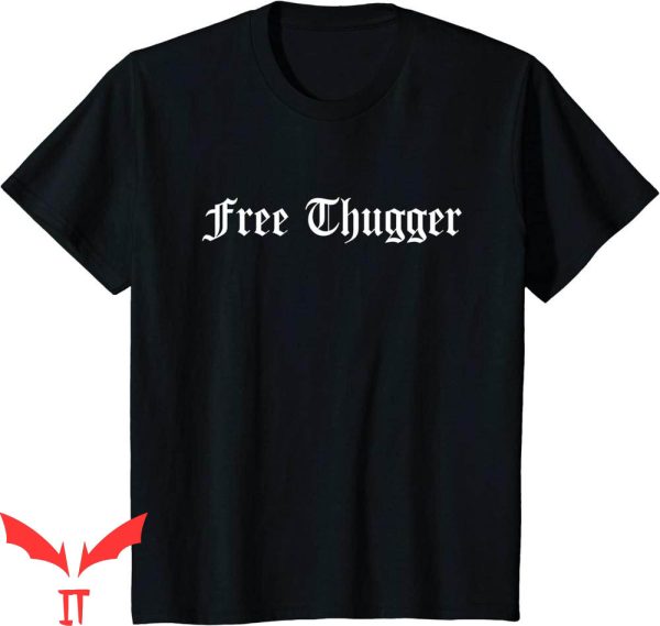 Free Thugger T-Shirt Viral Meme Hip Hop Music Urban Slang