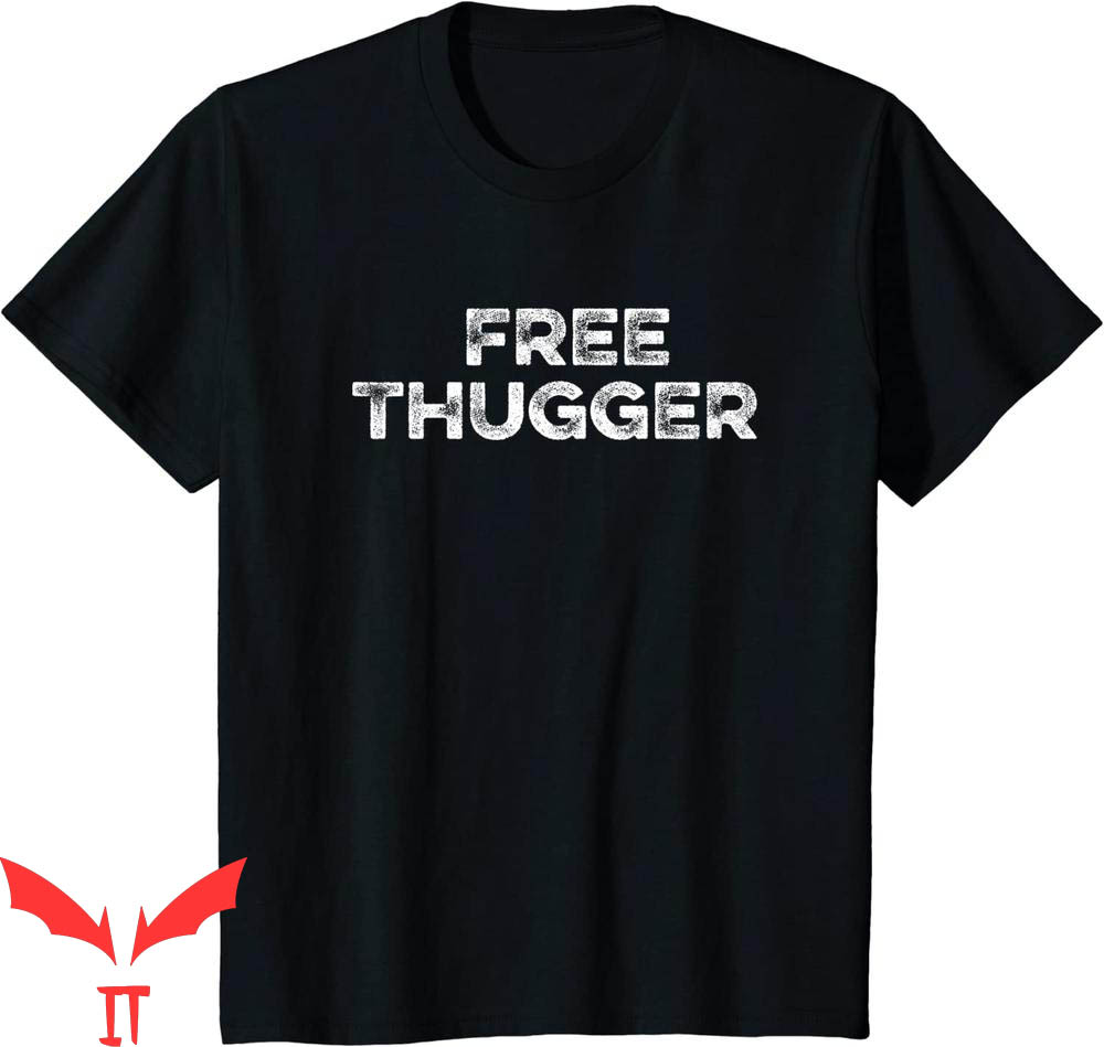 Free Thugger T-Shirt Viral Meme Urban Slang Hip Hop Music