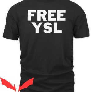 Free YSL T-Shirt Free YSL Quote Graphic Cool Tee Shirt