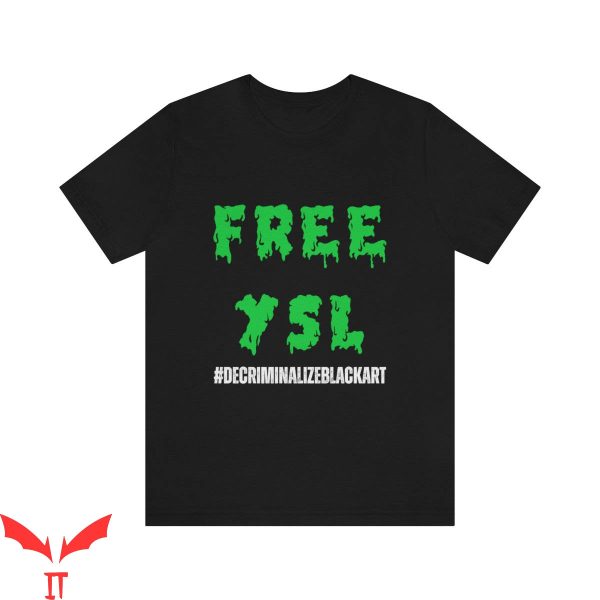 Free YSL T-Shirt Young Slime Life Yung Thug Decriminalize