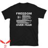 Freedom Over Fear T-Shirt Gun Rights 2nd Amendment Tee Shirt