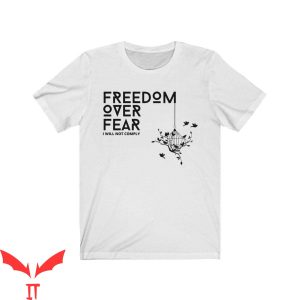 Freedom Over Fear T-Shirt I Will Not Comply Freedom Shirt