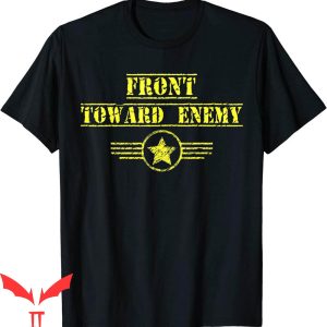 Front Towards Enemy T-Shirt