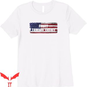 Front Towards Enemy T-Shirt American Flag USA Tee Shirt