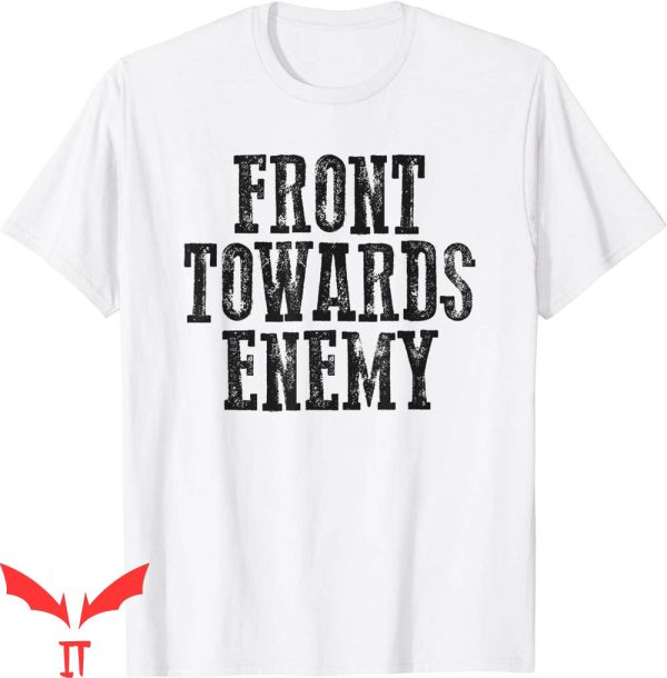 Front Towards Enemy T-Shirt Awesome Motivating Military Tee