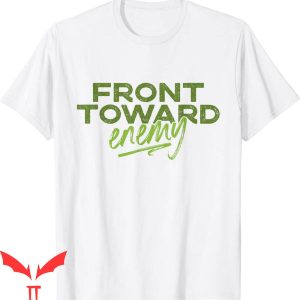 Front Towards Enemy T-Shirt Claymore Mine Funny Military