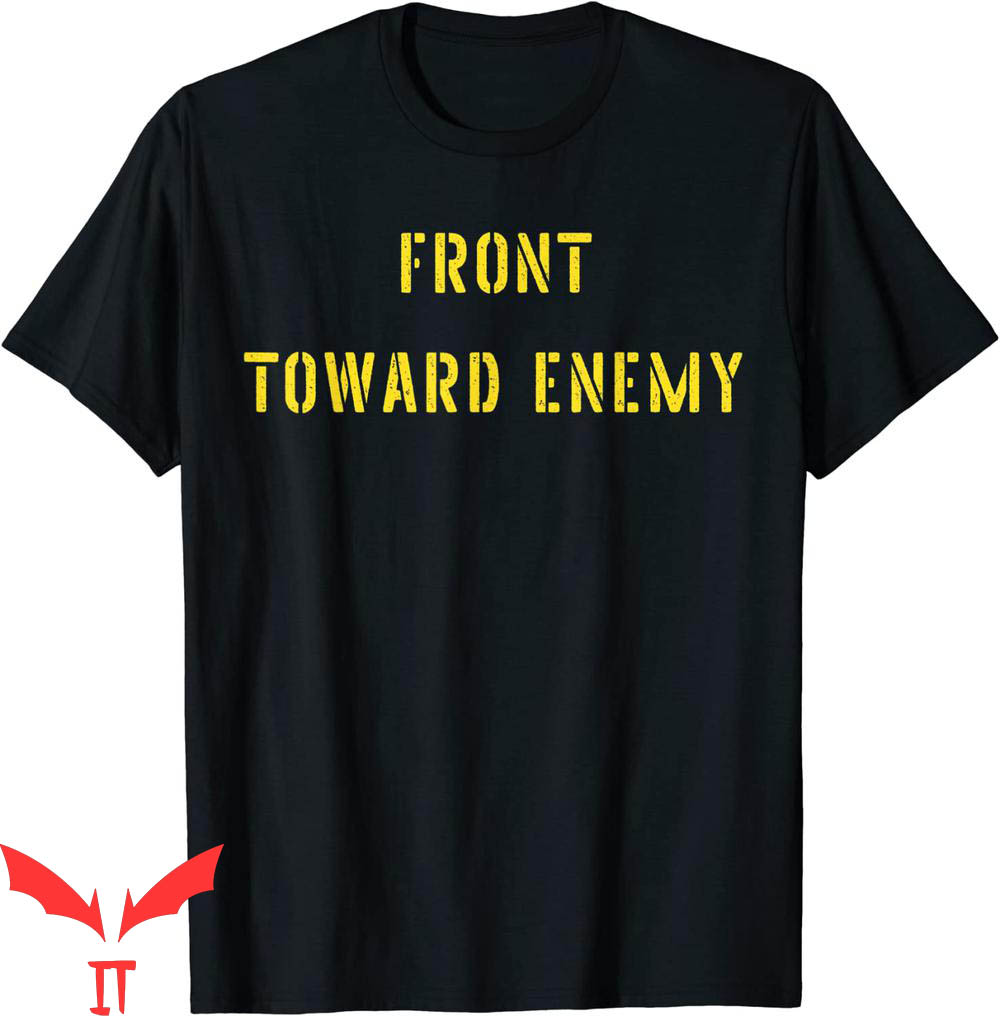 Front Towards Enemy T-Shirt Claymore Mine Military Joke